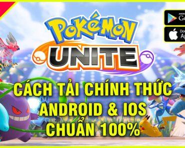 Pokemon Unite – Hướng Dẫn CÁCH TẢI Chi Tiết ANDROID/IOS Chuẩn 100% Siêu Phẩm MOBA POKEMON HOT 2021