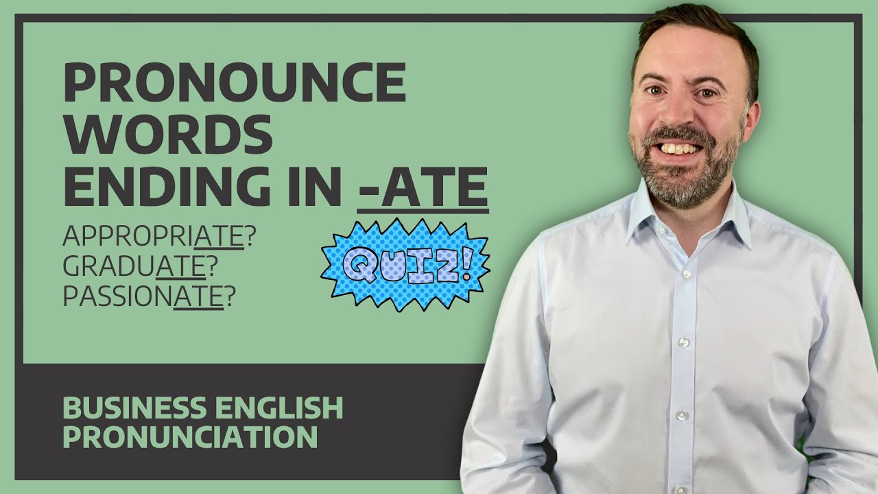 Pronunciation Tips With Quiz – Words Ending In -ATE