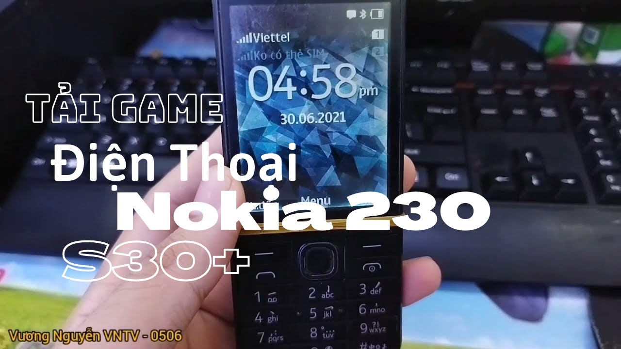 [S30+ #1] Hướng dẫn tải game và chơi trò di động nokia series S30+ N230 (www.gamevxpnokia.xtgem.com)