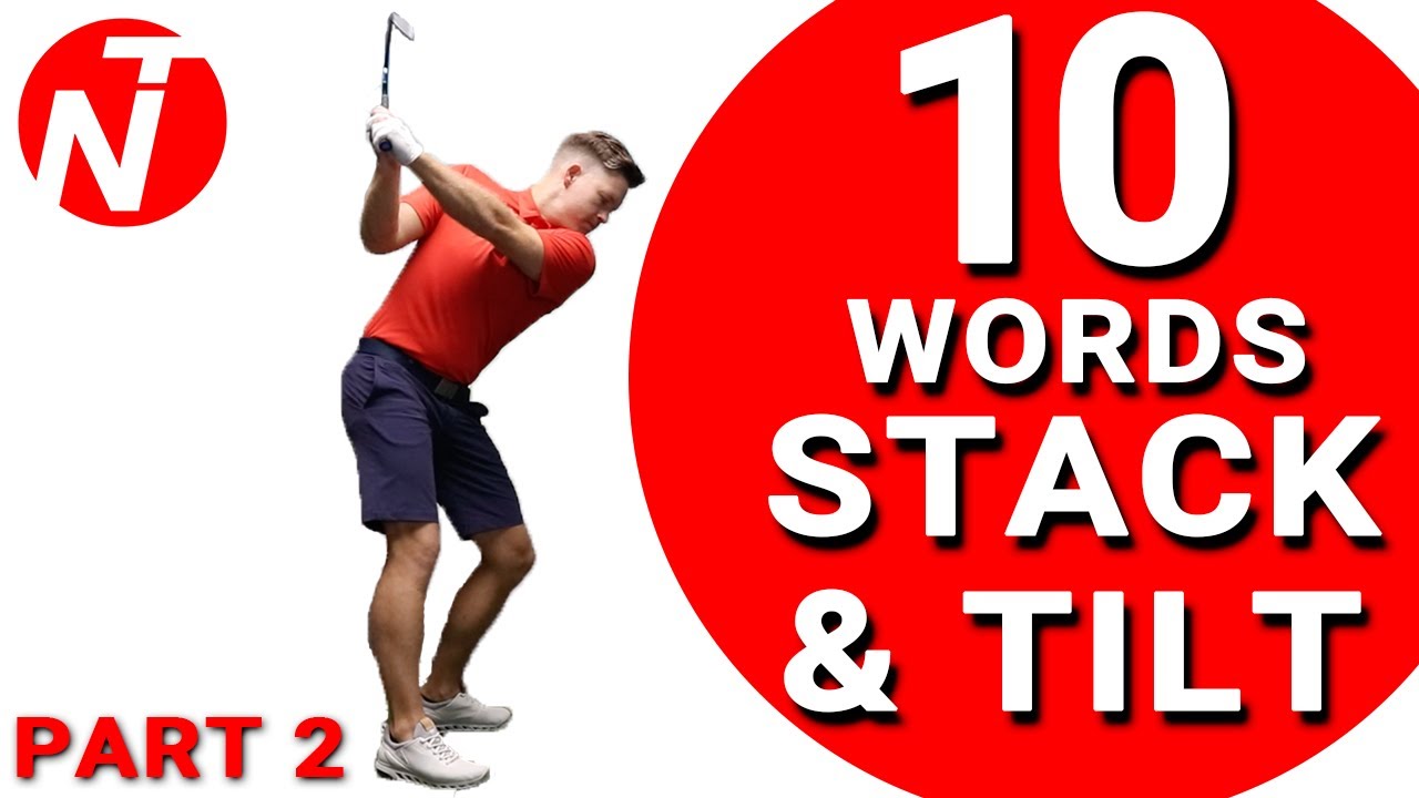 STACK & TILT IN 10 WORDS (PART 2) | Golf Tips | Lesson 128