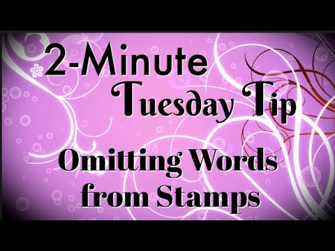 Simply Simple 2-MINUTE TUESDAY TIP – Omitting Words from Stamps by Connie Stewart