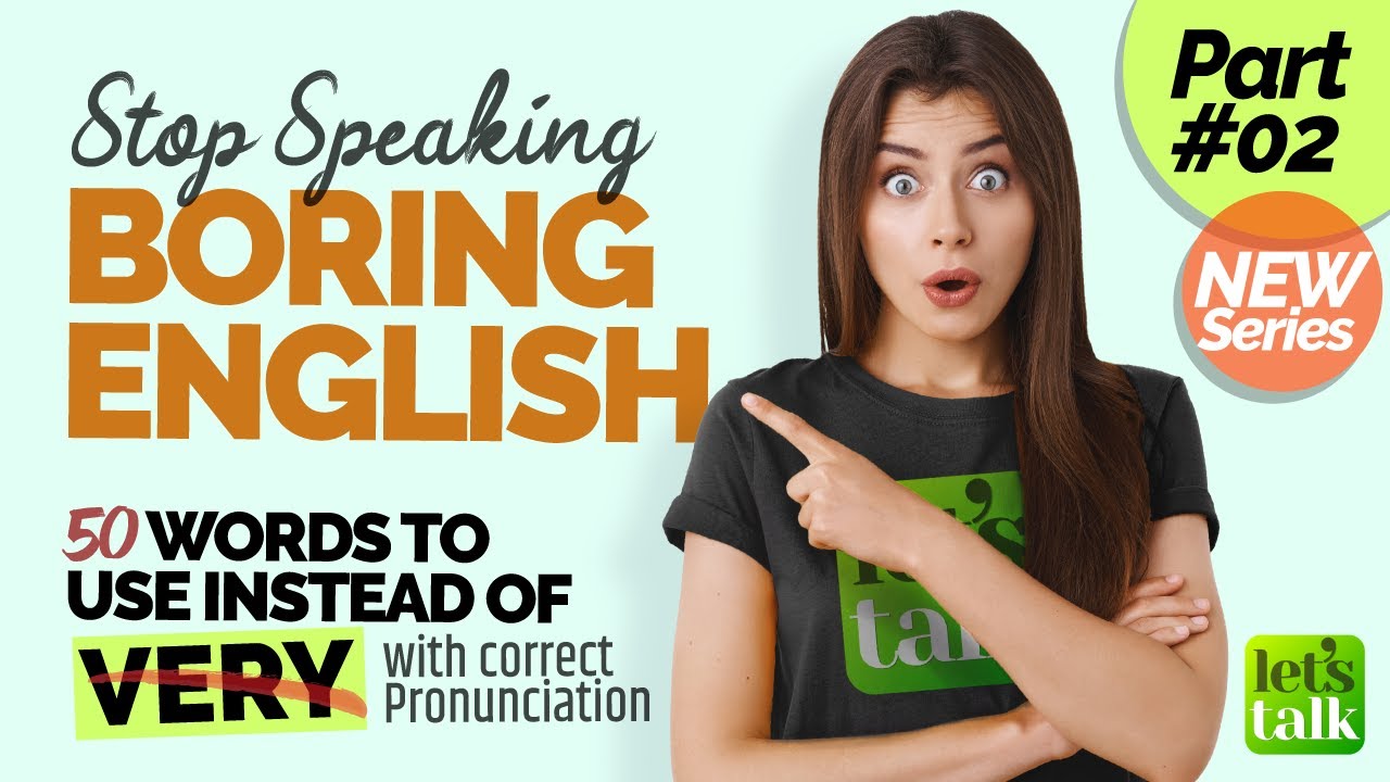 Stop Speaking BORING English! 50 Words To Use Instead Of Very With Correct Pronunciation – Part 2