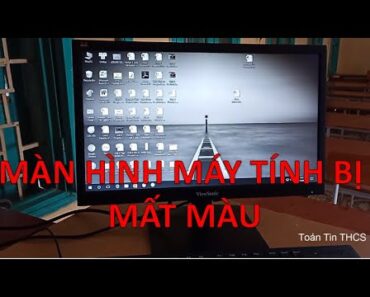 Sửa Lỗi Màn Hình Máy Tính Bị Mất Màu