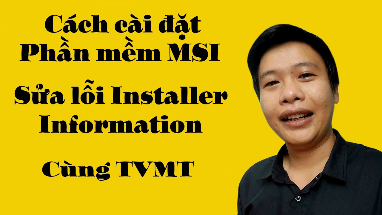 Sửa lỗi installer information trên win 10 | Cách cài đặt file msi