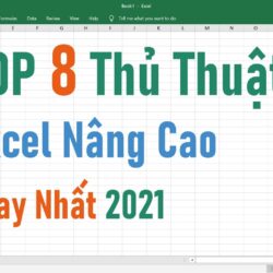 TOP 8 thủ thuật excel nâng cao hay nhất năm 2021