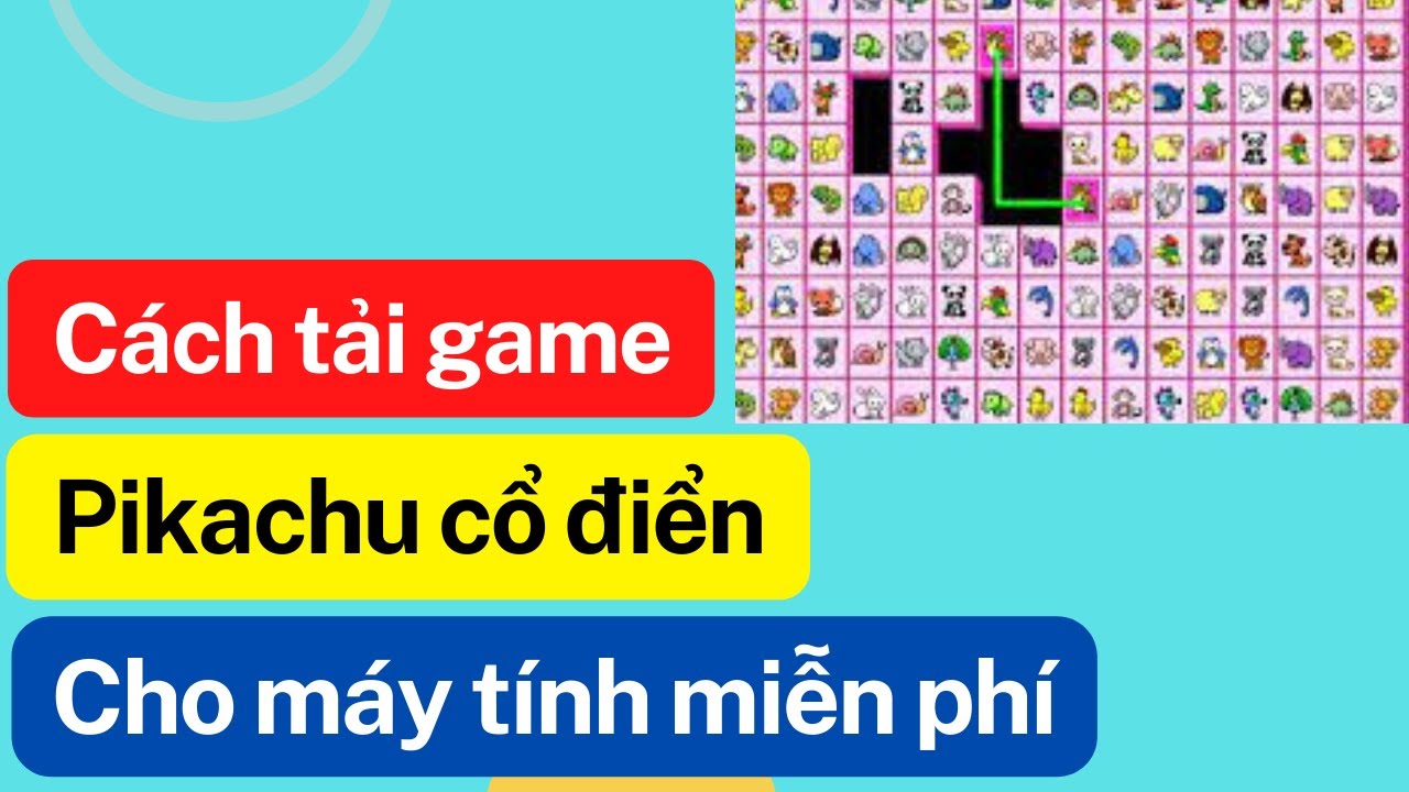 Tải Game Pikachu cổ điển cho máy tính miễn phí mới nhất 2022