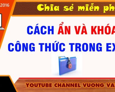 Thủ Thuật Excel ✅ Cách Ẩn Công Thức Trong Excel