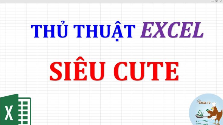 Thủ thuật Excel siêu cute