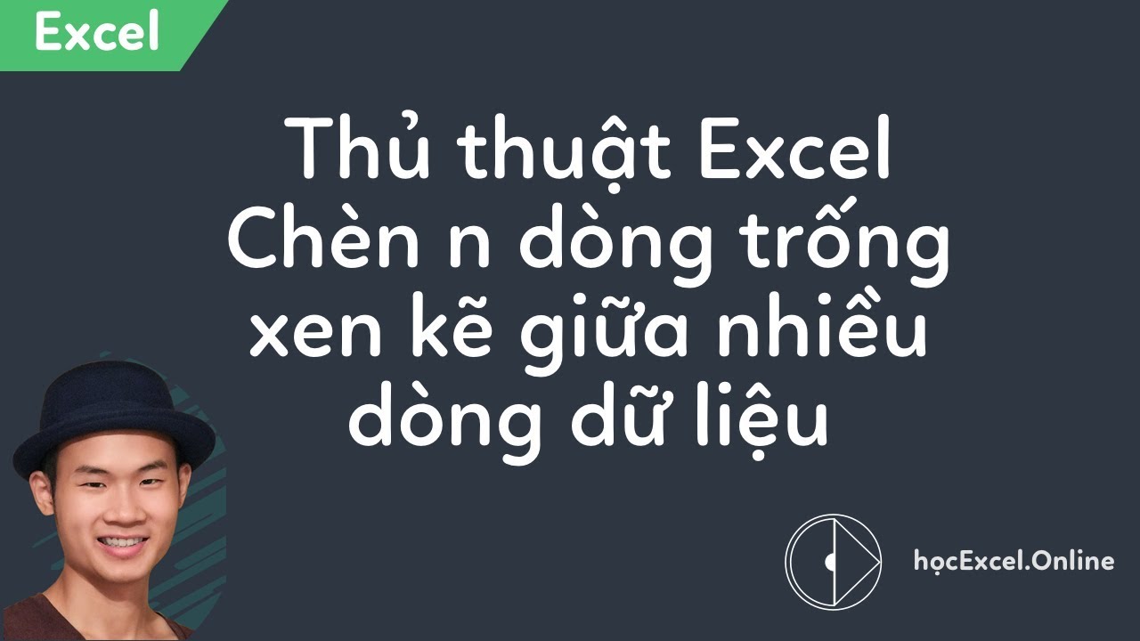 Thủ thuật Excel | Chèn dòng trống xen kẽ giữa các dòng dữ liệu