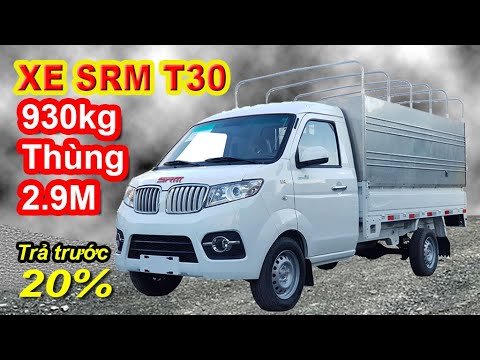 Tìm hiểu Chi tiết Xe Tải SRM T30 mẫu mới 930kg Thùng dài 2M9