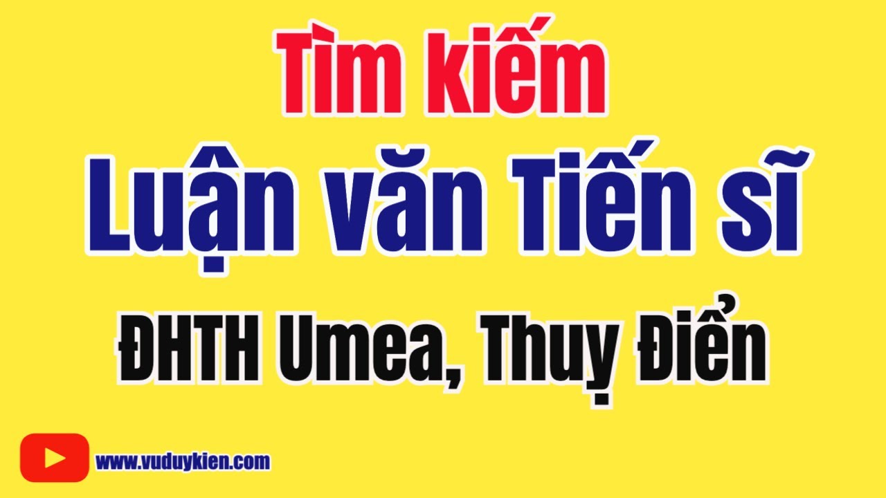 Tìm kiếm luận văn Tiến sĩ của ĐHTH Umea Thuỵ Điển | TS.BS.Vũ Duy Kiên