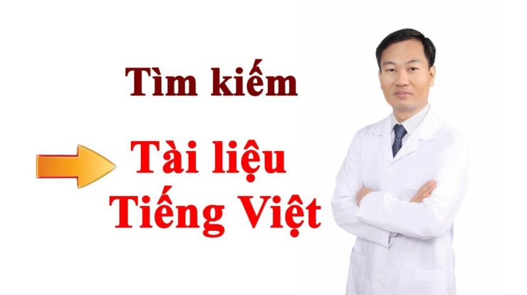 Tìm tài liệu nghiên cứu tiếng Việt | TS. BS. Vũ Duy Kiên