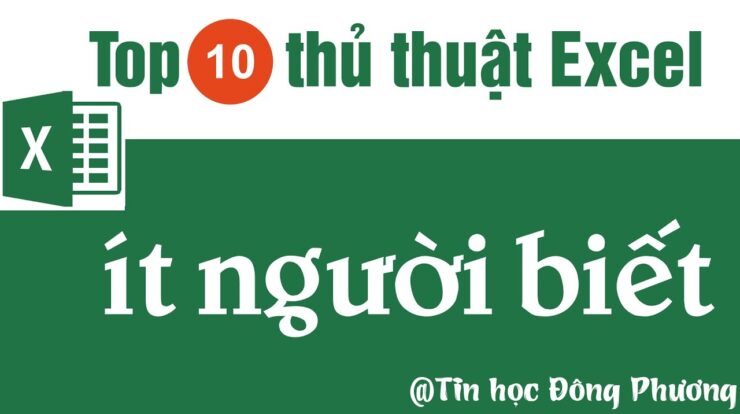 Top 10 thủ thuật Excel ít người biết (Top 10 Excel Tips and Tricks)