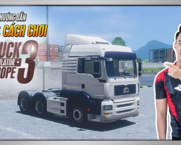 Truck Of Europe 3 – Hướng Dẫn Tải Game & Chi Tiết Cách Chơi