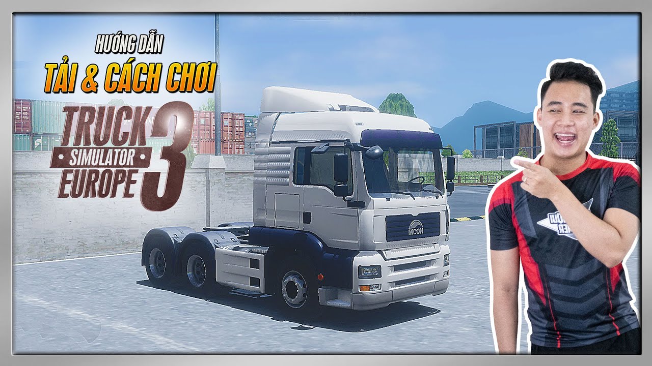 Truck Of Europe 3 – Hướng Dẫn Tải Game & Chi Tiết Cách Chơi