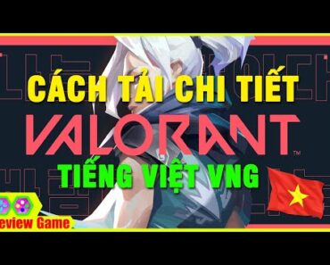 VALORANT – Hướng Dẫn Chi Tiết Cách TẢI & CÀI ĐẶT Chuẩn 100% Ngôn Ngữ TIẾNG VIỆT VNG Việt Nam