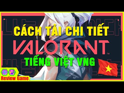 VALORANT – Hướng Dẫn Chi Tiết Cách TẢI & CÀI ĐẶT Chuẩn 100% Ngôn Ngữ TIẾNG VIỆT VNG Việt Nam