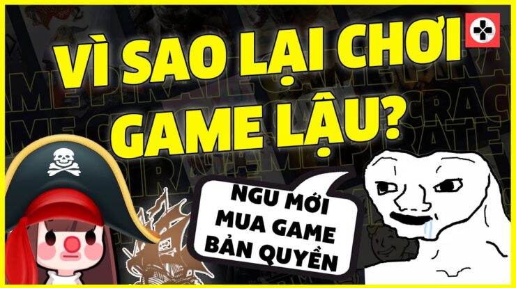 Vì sao lại chơi GAME LẬU ?  | Giải Mã Bí Ẩn