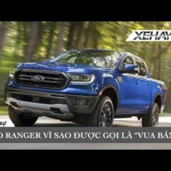 Vì sao Ford Ranger là mẫu bán tải được yêu thích nhất tại Việt Nam? |XEHAY.VN|