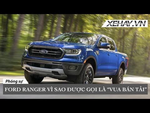 Vì sao Ford Ranger là mẫu bán tải được yêu thích nhất tại Việt Nam? |XEHAY.VN|