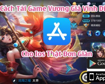 Vương Giả Vinh Diệu – Hướng Dẫn Cách Tải Game China Cho Ios Mới Nhất 2021