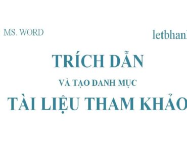 Word – Trích dẫn và tạo danh mục tài liệu tham khảo | Hanh Le