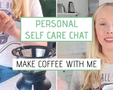 Words That Made Me Cry » SELF CARE Chat While I Make COFFEE