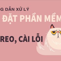 Xử lý cài đặt phần mềm bị treo, cài đặt lỗi