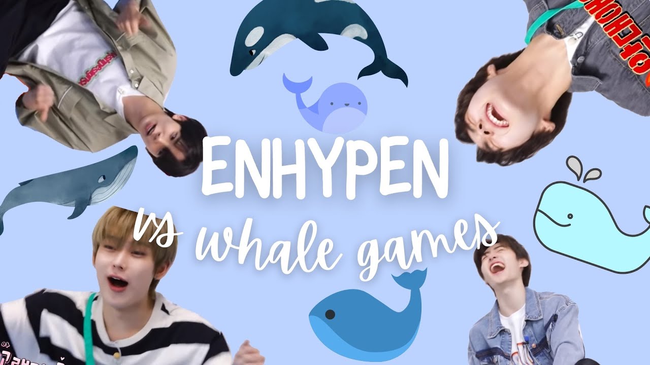 enhypen vs the whale game [en o’clock on crack]