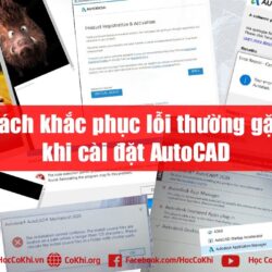 [hoccokhi] Cách khắc phục các lỗi thường gặp khi cài đặt AutoCAD