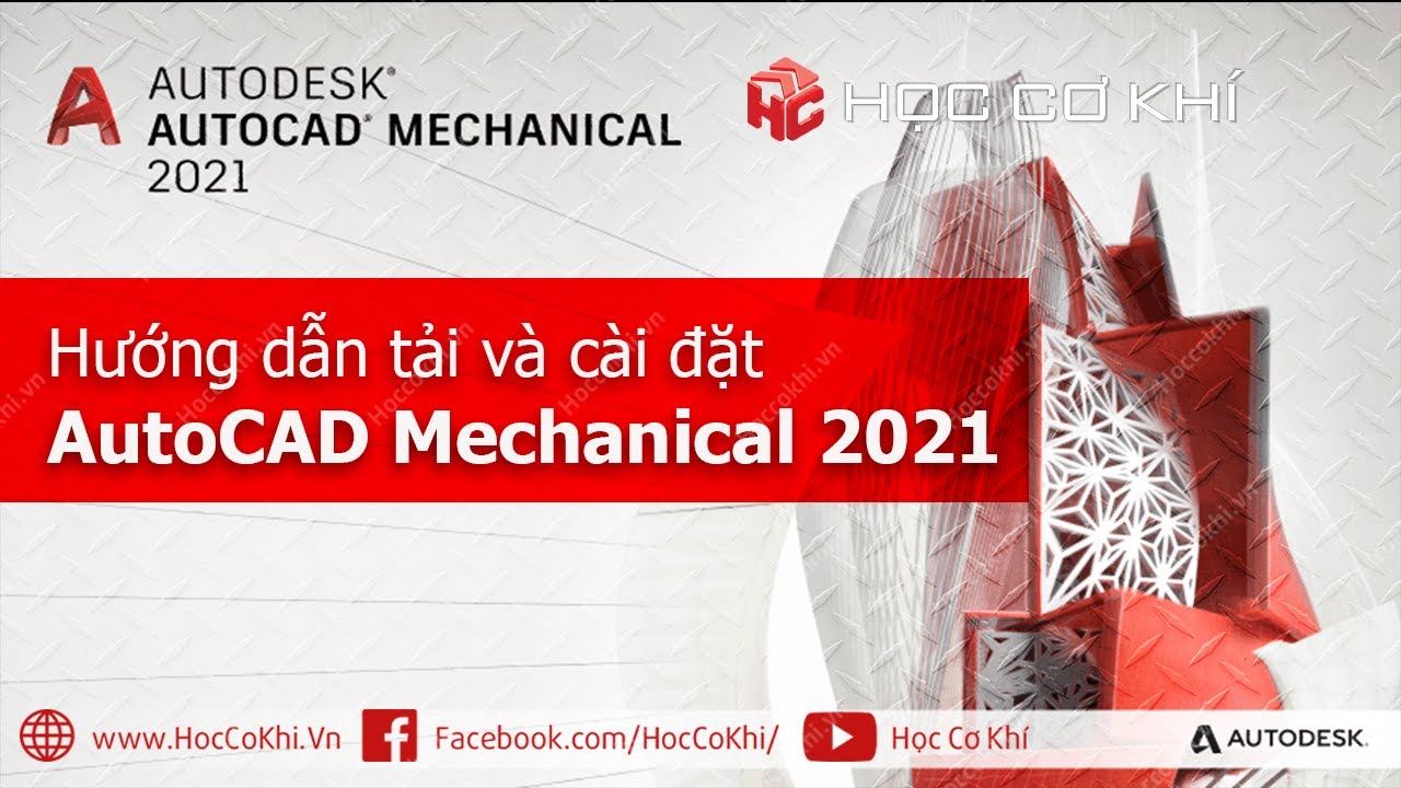 [hoccokhi] Hướng dẫn tải và cài đặt AutoCAD Mechanical 2021 – Thành công 100%