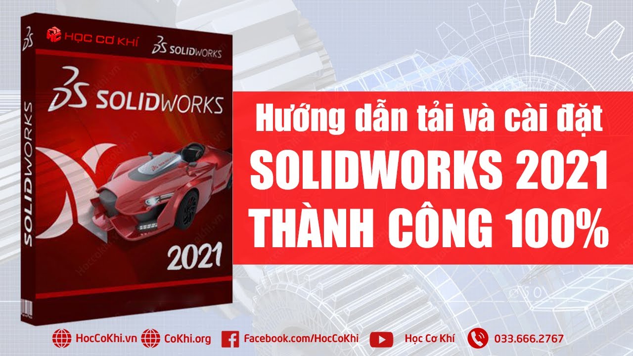 [hoccokhi] Hướng dẫn tải và cài đặt SOLIDWORKS 2021 – THÀNH CÔNG 100%