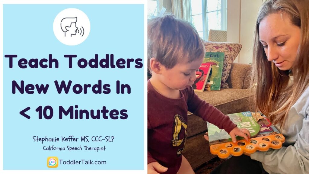 3 Ways To Teach Your Toddler To Say New Words [Learn How To Practice In Less Than 10 Minutes A Day]