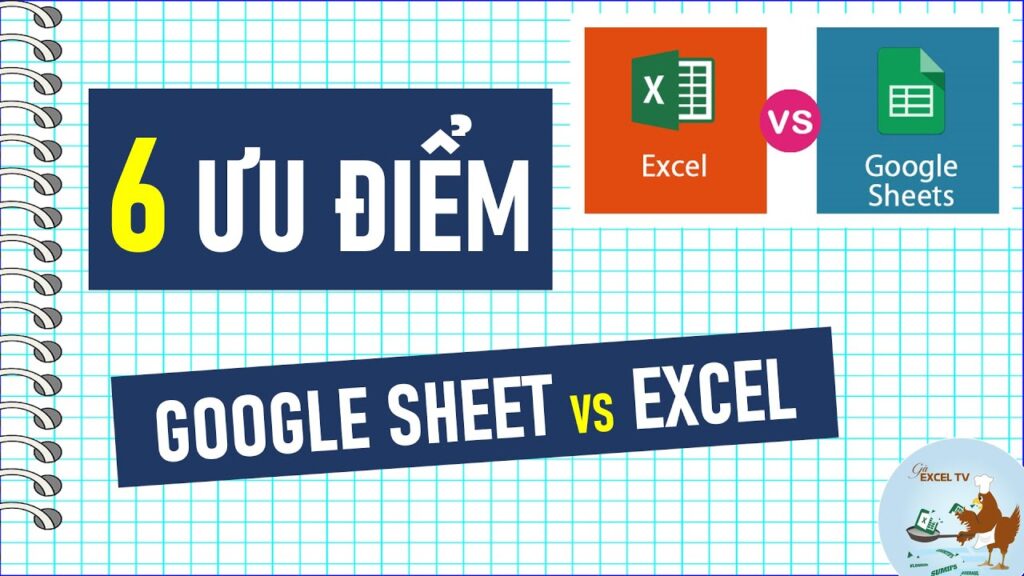 6 Ưu điểm của Google Sheet so mà Excel không có