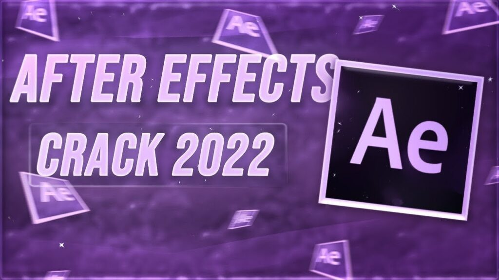 ADOBE AFTER EFFECTS CRACK | FREE DOWNLOAD | FULL VERSION 2022