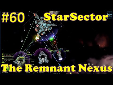 Amazing Spacefaring Game | Ep60: Remant Nexus, Tough Nut to active | StarSector