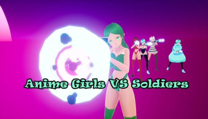 #1DownLoad Anime Girls VS  Soldiers bản mới nhất
