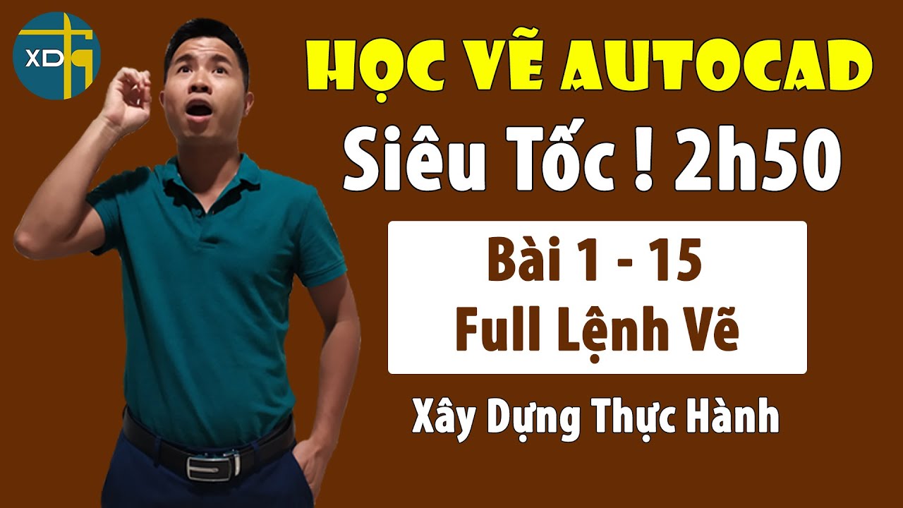 Bài 1 – 15: Học vẽ Autocad cơ bản online phần xây dựng cho người mới | Khóa học Autocad | XDTH