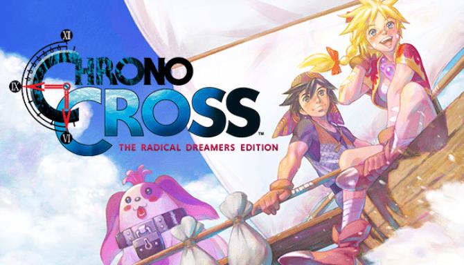 #1DownLoad CHRONO CROSS THE RADICAL DREAMERS EDITION Crackfix-FLT bản mới nhất