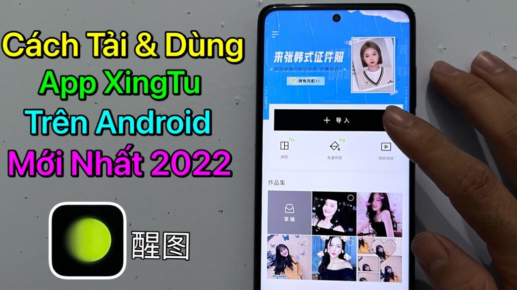Cách tải App Xingtu trên Android – 醒图 / Mới Nhất 2022