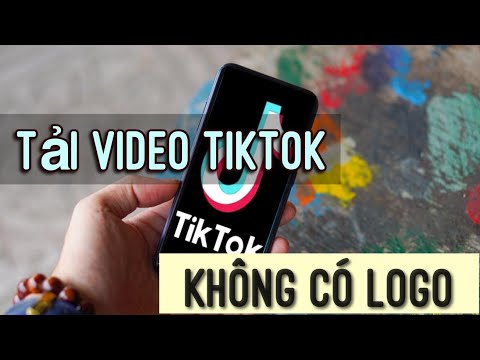 Cách tải video TikTok không có logo đơn giản