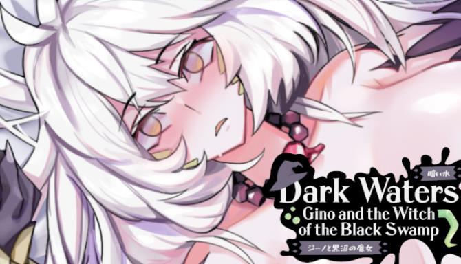 #1DownLoad Dark Waters Gino And The Witch Of The Black Swamp-DARKZER0 bản mới nhất