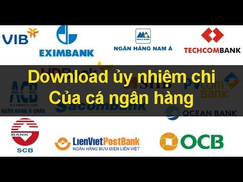 Download mẫu Ủy nhiệm chi Các ngân hàng lớn tại Việt Nam
