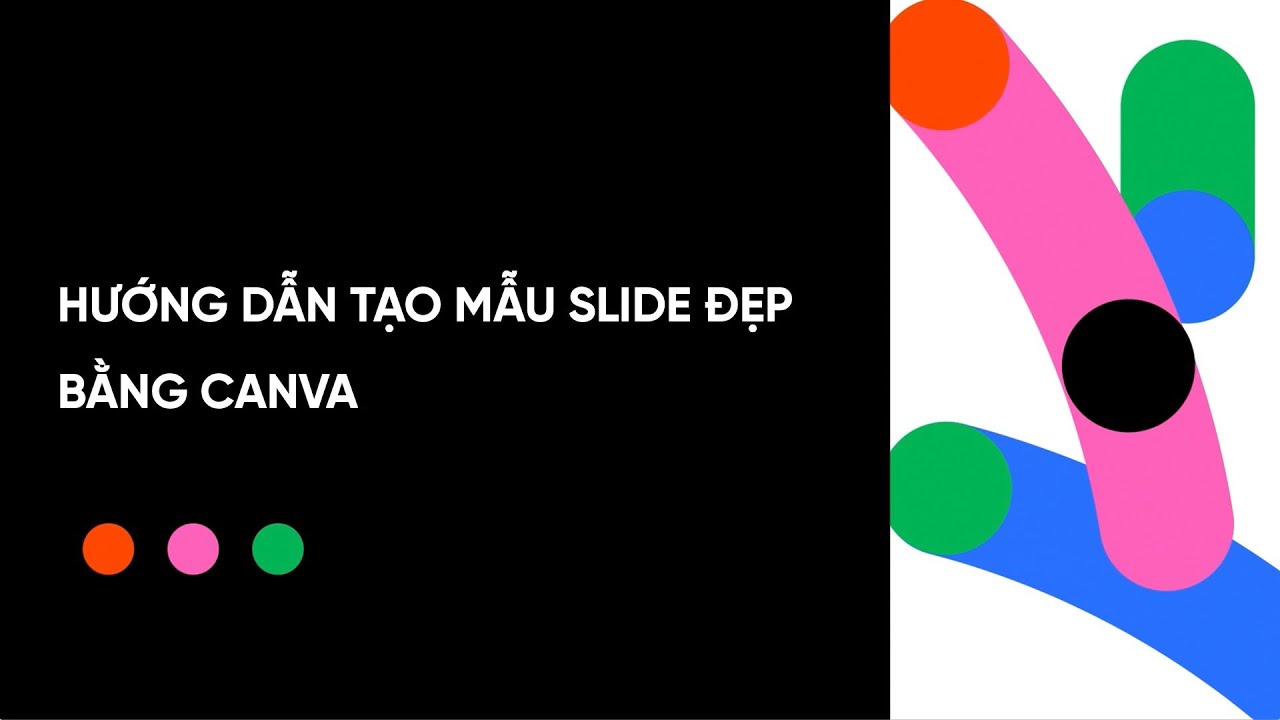 Hướng Dẫn Tạo Mẫu Slide Powerpoint Đẹp Bằng Canva