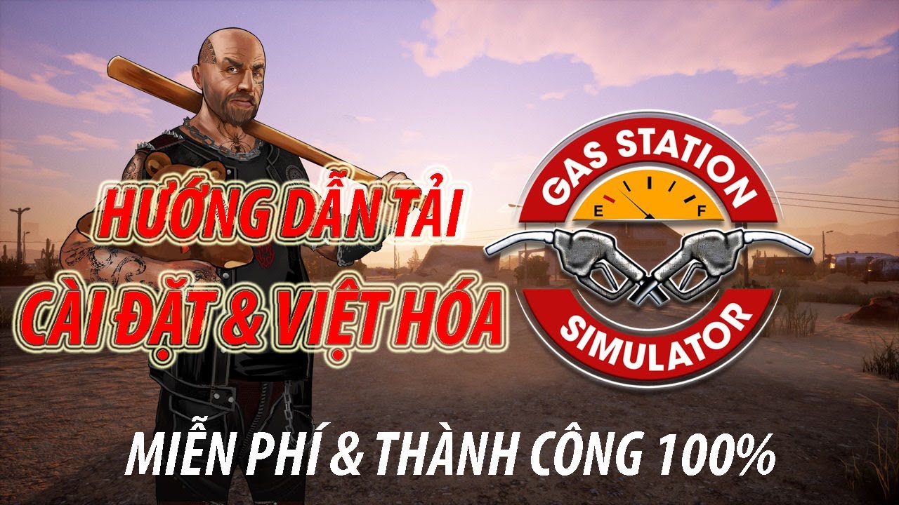 Hướng Dẫn Tải Và Cài đặt Gas Station Simulator Miễn Phí Việt Hóa