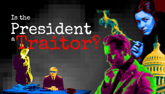 #1DownLoad Is the President a Traitor? bản mới nhất