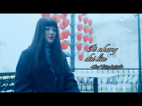 Ít Nhưng Dài Lâu – Chu Thúy Quỳnh | MV Official | Nhạc Hot TikTok 2022