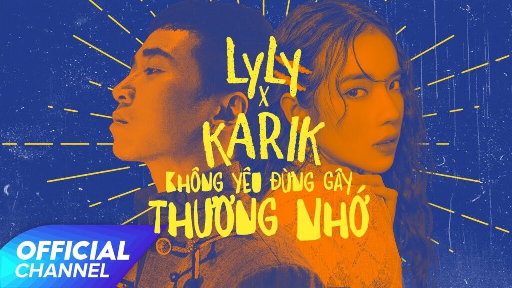 KHÔNG YÊU ĐỪNG GÂY THƯƠNG NHỚ – LYLY & KARIK | Official MV
