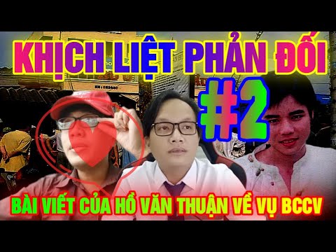 Kịch liệt phản đối bài viết của Youtuber Hồ Văn Thuận về vụ BCCV – Hồ Duy Hải [Tập 2]