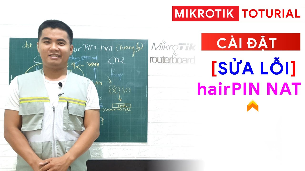 Làm sao để cài đặt/sửa lỗi HairPIN NAT [4K HDR] | Mikrotik Viet Nam